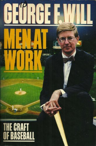 George F. Will/Men At Work@Craft Of Baseball