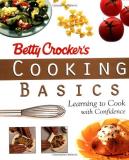 Betty Crocker Cooking Basics Learning To Cook With Confidence 