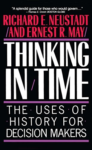 Richard E. Neustadt/Thinking in Time@ The Uses of History for Decision Makers