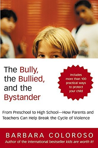 Barbara Coloroso/Bully, The Bullied, & The Bystander@From Preschool To Highschool--How Parents & Tea