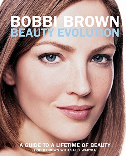 Bobbi Brown/Bobbi Brown Beauty Evolution@A Guide To A Lifetime Of Beauty