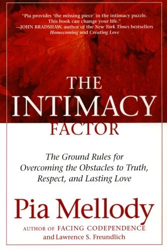 Pia Mellody/The Intimacy Factor@ The Ground Rules for Overcoming the Obstacles to
