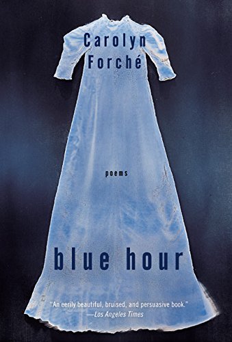 Carolyn Forche/Blue Hour