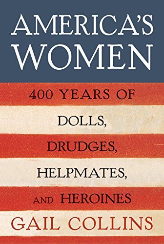 Gail Collins/America's Women@400 Years Of Dolls Drudges Helpmates & Heroines