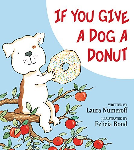 Numeroff,Laura Joffe/ Bond,Felicia (ILT)/If You Give a Dog a Donut