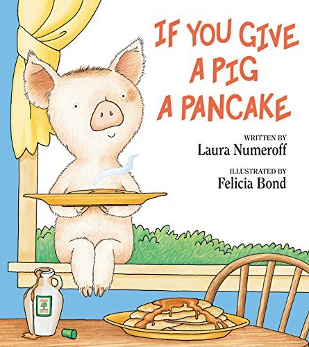 Laura Joffe Numeroff/If You Give a Pig a Pancake