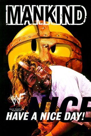 Mick Foley Mankind Have A Nice Day A Tale Of Blood And Swe 