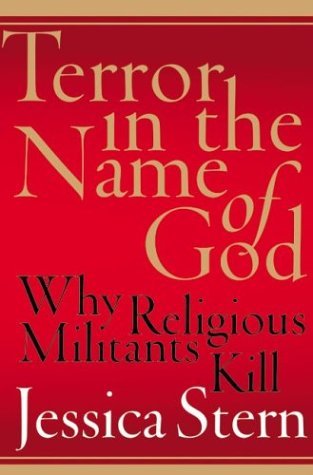 Jessica Stern/Terror In The Name Of God: Why Religious Militants