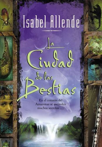 Isabel Allende La Ciudad De Las Bestias = The City Of The Beasts 