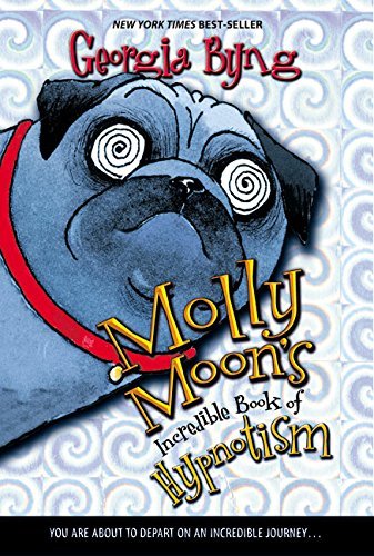 Georgia Byng/Molly Moon's Incredible Book of Hypnotism