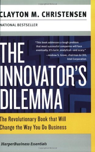 Clayton M. Christensen/Innovator's Dilemma,The@The Revolutionary Book That Will Change The Way Y