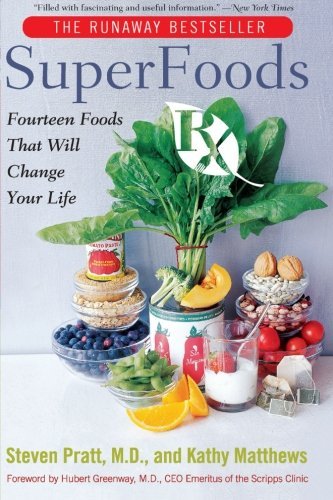 Steven G. Pratt/Superfoods RX@ Fourteen Foods That Will Change Your Life