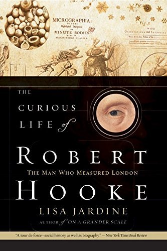 Lisa Jardine/The Curious Life of Robert Hooke