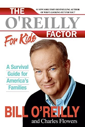 Bill O'Reilly/The O'Reilly Factor for Kids@ A Survival Guide for America's Families