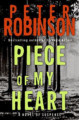 Peter Robinson/Piece Of My Heart: A Novel Of Suspense@Piece Of My Heart: A Novel Of Suspense