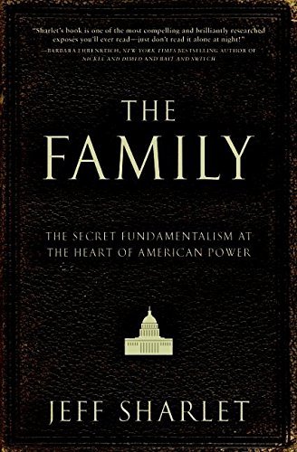 Jeff Sharlet/The Family@ The Secret Fundamentalism at the Heart of America