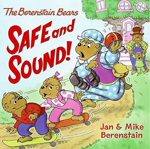 Jan Berenstain/The Berenstain Bears@ Safe and Sound!