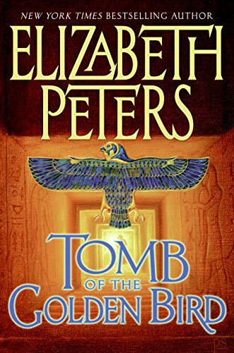 Elizabeth Peters/Tomb Of The Golden Bird@Amelia Peabody Mysteries