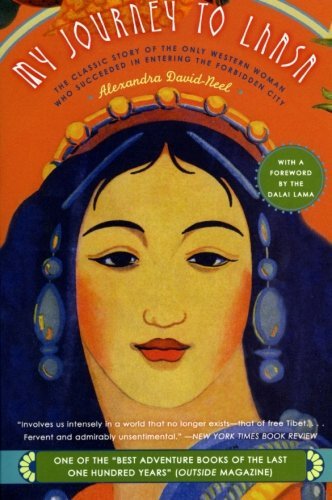 Alexandra David-Neel/My Journey to Lhasa@ The Classic Story of the Only Western Woman Who S