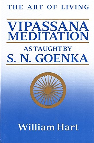 William Hart/The Art of Living@ Vipassana Meditation: As Taught by S. N. Goenka