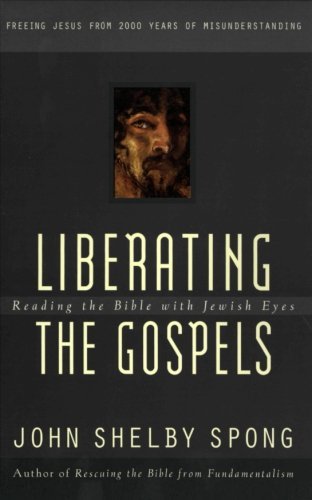 John Shelby Spong/Liberating the Gospels