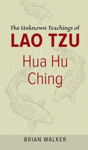 Lao-Tzu/Hua Hu Ching@The Unknown Teachings Of Lao Tzu