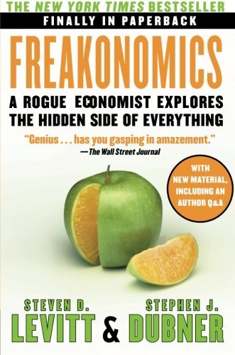 Steven D. Levitt/Freakonomics@ A Rogue Economist Explores the Hidden Side of Eve
