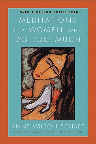 Anne Wilson Schaef/Meditations for Women Who Do Too Much@Revised