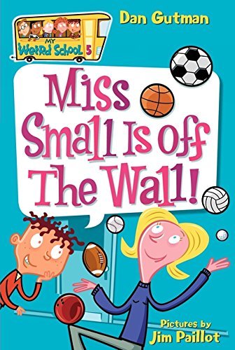 Gutman,Dan/ Paillot,Jim (ILT)/Miss Small Is Off the Wall!