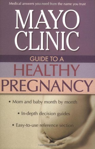 Roger W. Harms/Mayo Clinic Guide To A Healthy Pregnancy