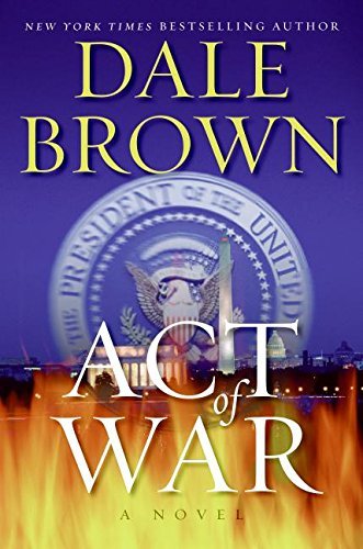 Dale Brown/Act Of War: A Novel