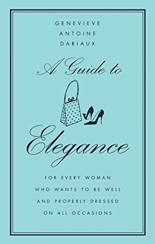 Dariaux,Geneviere Antonine/ Antoine-Dariaux,Gene/A Guide to Elegance