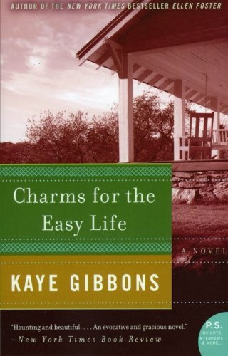 Kaye Gibbons/Charms for the Easy Life