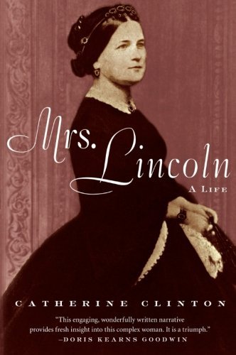Catherine Clinton/Mrs. Lincoln@A Life