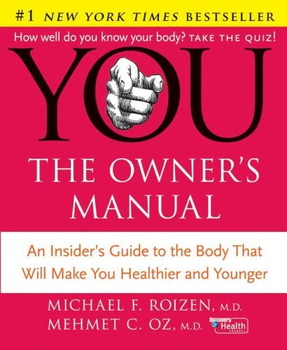 Michael F. Roizen/You: The Owner's Manual@An Insider's Guide to the Body That Will Make You Healthier and Younger