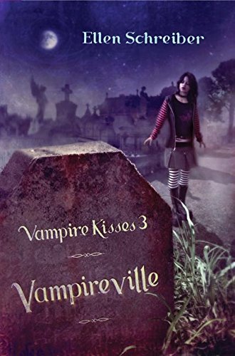 Ellen Schreiber/Vampire Kisses 3@ Vampireville
