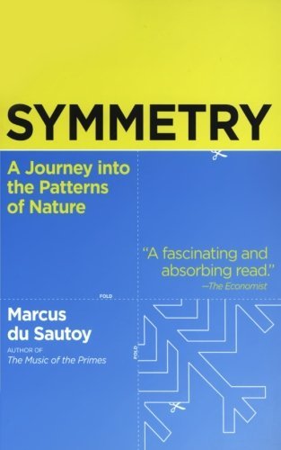Marcus Du Sautoy/Symmetry@ A Journey Into the Patterns of Nature