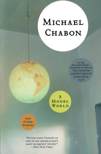 Michael Chabon/A Model World and Other Stories