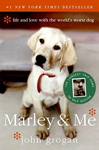 John Grogan/Marley & Me@ Life and Love with the World's Worst Dog