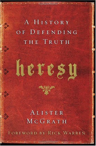 Alister Mcgrath/Heresy@A History Of Defending The Truth