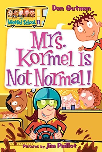 Dan Gutman/Mrs. Kormel Is Not Normal!