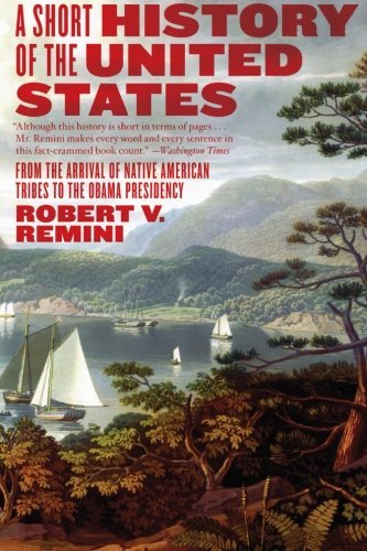 Robert V. Remini/A Short History of the United States