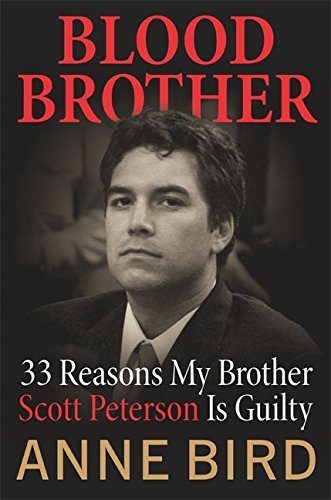 Anne Bird/Blood Brother@33 Reasons My Brother Scott Peterson Is Guilty
