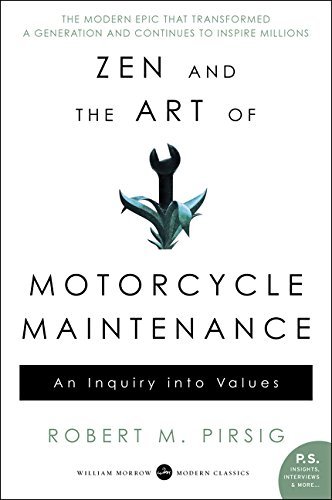 Robert M. Pirsig/Zen and the Art of Motorcycle Maintenance@An Inquiry Into Values