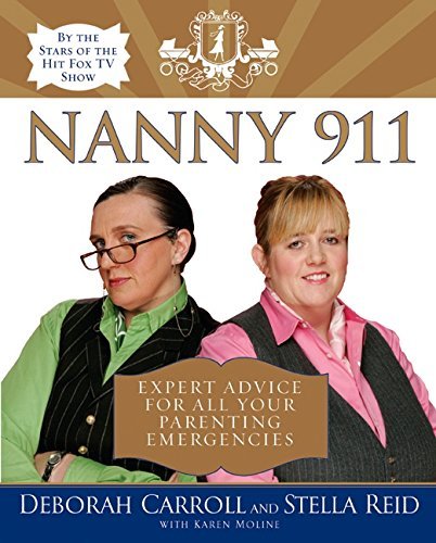 Deborah Carroll/Nanny 911@ Expert Advice for All Your Parenting Emergencies