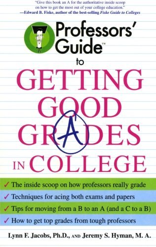 Lynn F. Jacobs/Professors' Guide to Getting Good Grades in Colleg