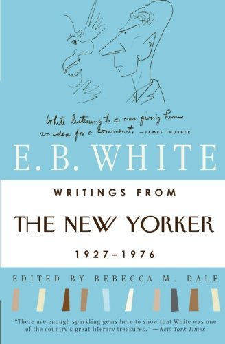 E. B. White/Writings from the New Yorker 1927-1976