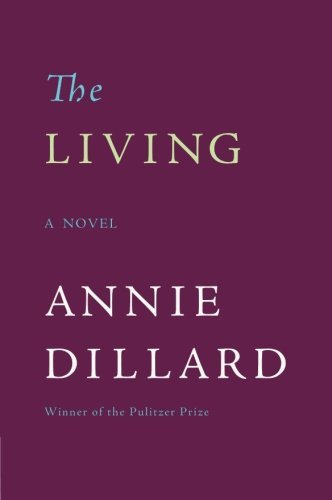 Annie Dillard The Living 