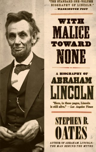 Stephen B. Oates/With Malice Toward None@ A Biography of Abraham Lincoln