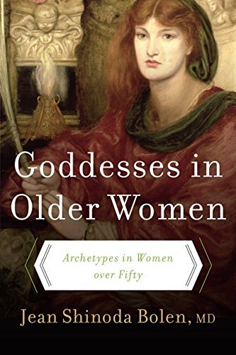 Jean Shinoda Bolen/Goddesses in Older Women@ Archetypes in Women Over Fifty@Quill